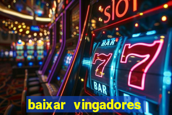 baixar vingadores guerra infinita google drive